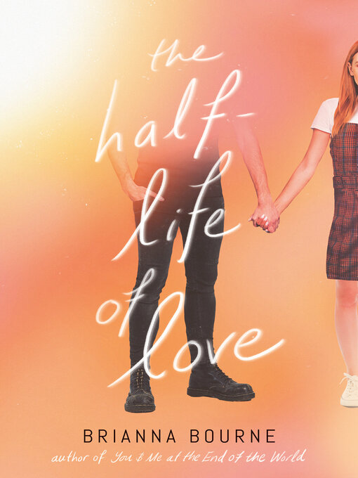 Title details for The Half-Life of Love by Brianna Bourne - Available